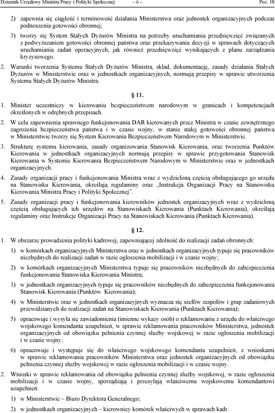 operacyjnych, jak również przedsięwzięć wynikających z planu zarządzania kryzysowego. 2.