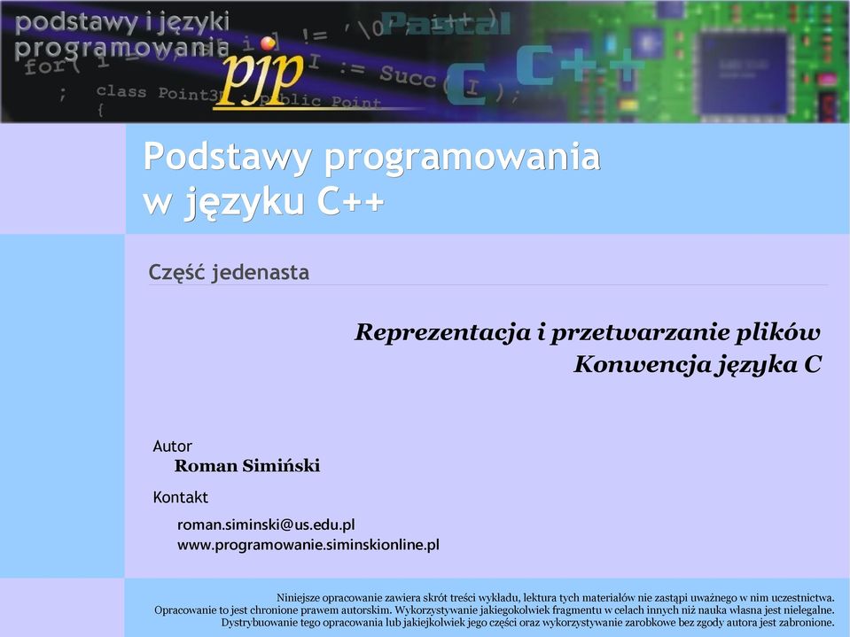 pl Niniejsze opracowanie zawiera skrót treści wykładu, lektura tych materiałów nie zastąpi uważnego w nim uczestnictwa.