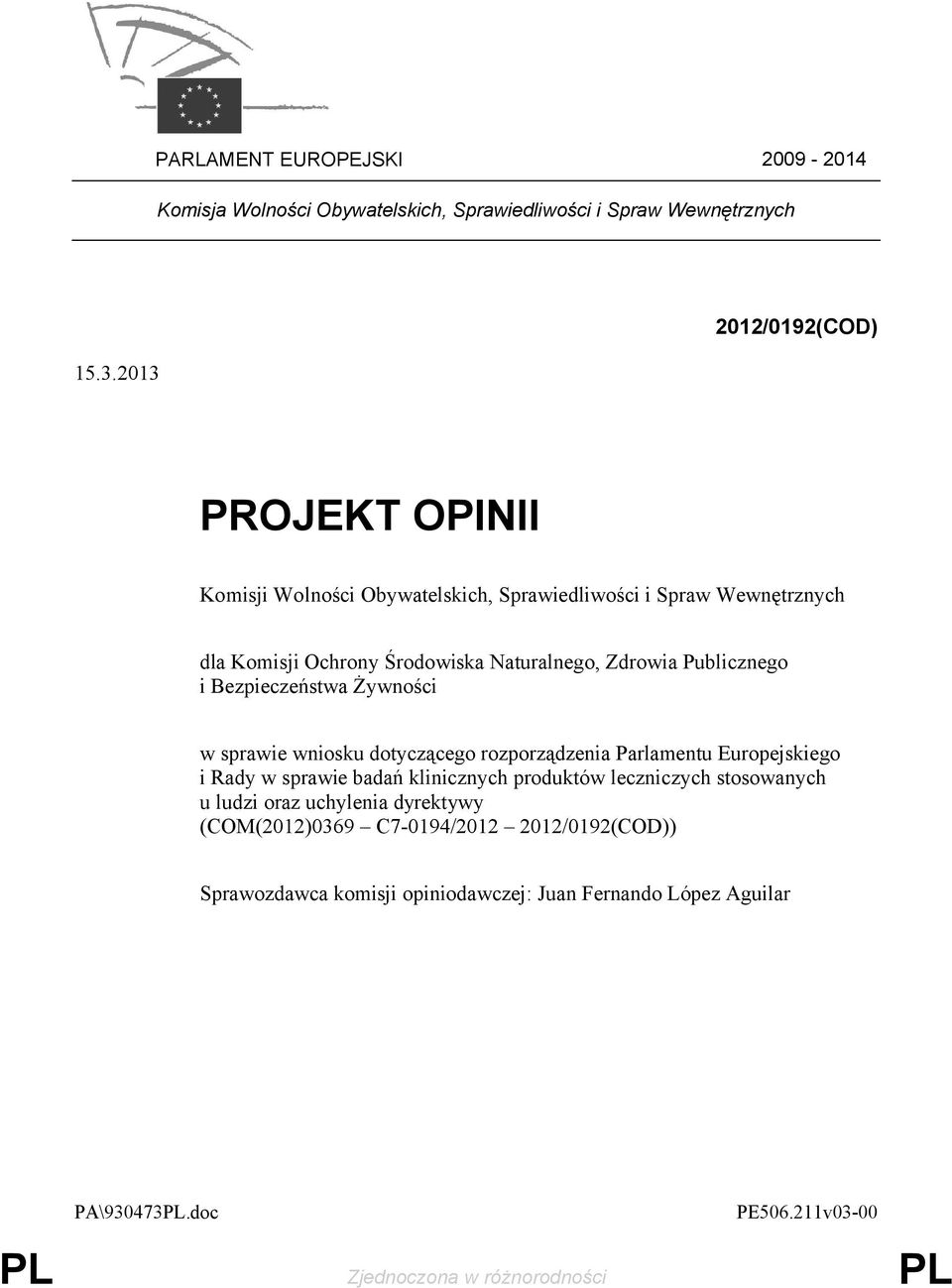 Publicznego i Bezpieczeństwa Żywności w sprawie wniosku dotyczącego rozporządzenia Parlamentu Europejskiego i Rady w sprawie badań klinicznych produktów