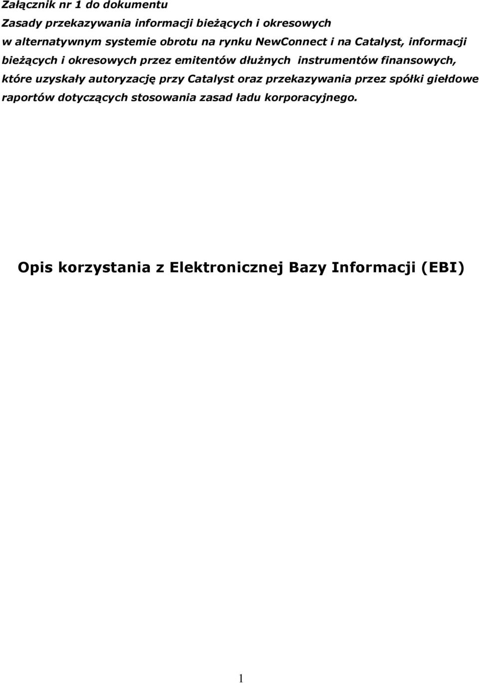 instrumentów finansowych, które uzyskały autoryzację przy Catalyst oraz przekazywania przez spółki giełdowe