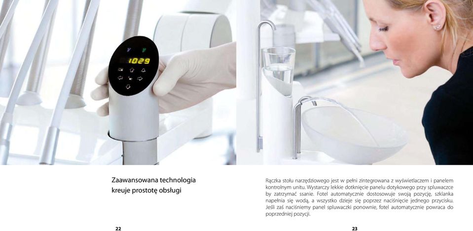 Fotel automatycznie dostosowuje swoją pozycję, szklanka napełnia się wodą, a wszystko dzieje się poprzez naciśnięcie