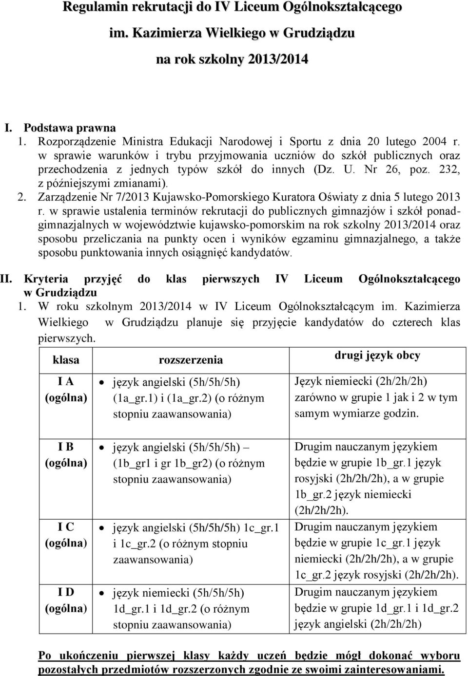 w sprawie warunków i trybu przyjmowania uczniów do szkół publicznych oraz przechodzenia z jednych typów szkół do innych (Dz. U. Nr 26