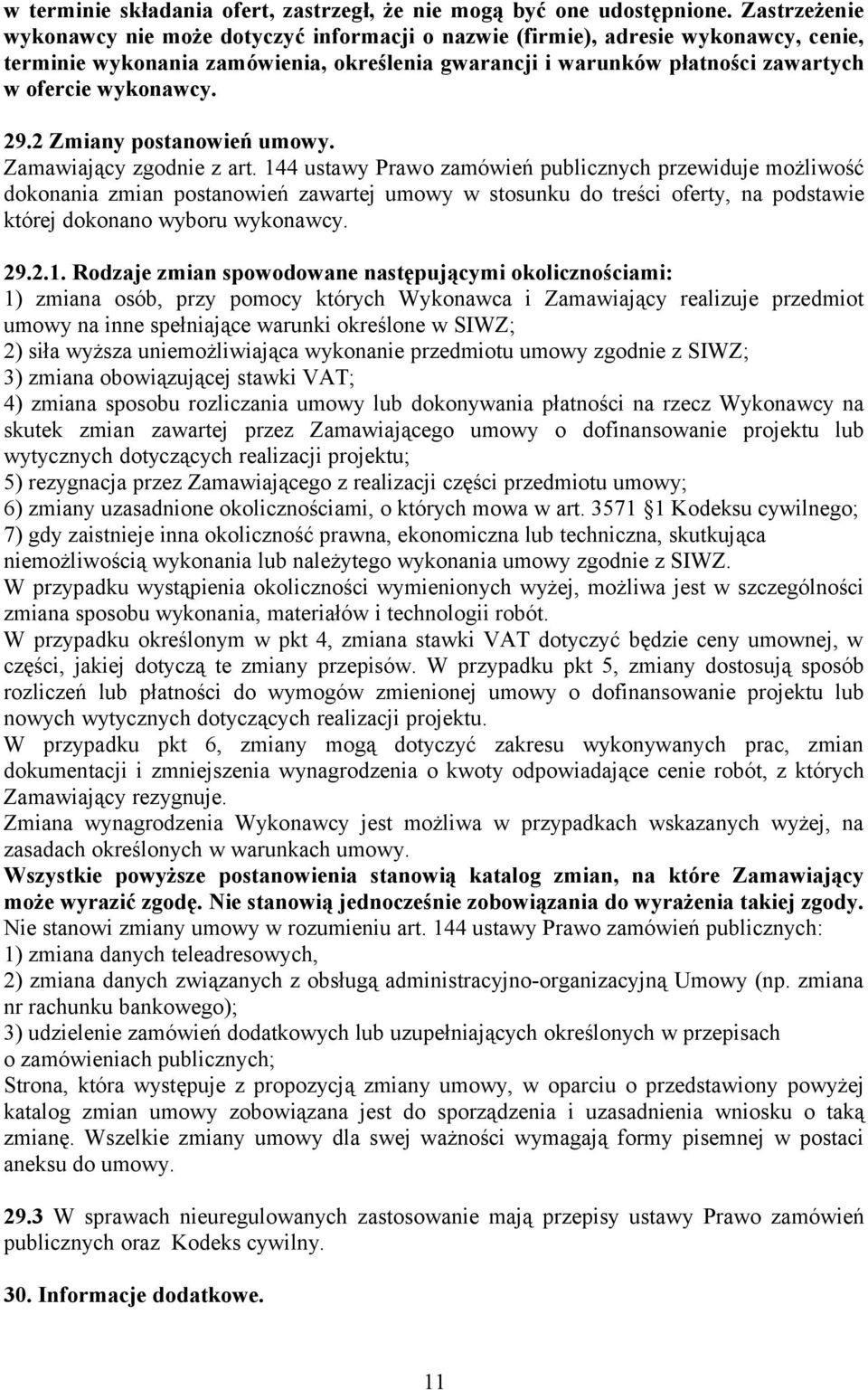 29.2 Zmiany postanowień umowy. Zamawiający zgodnie z art.