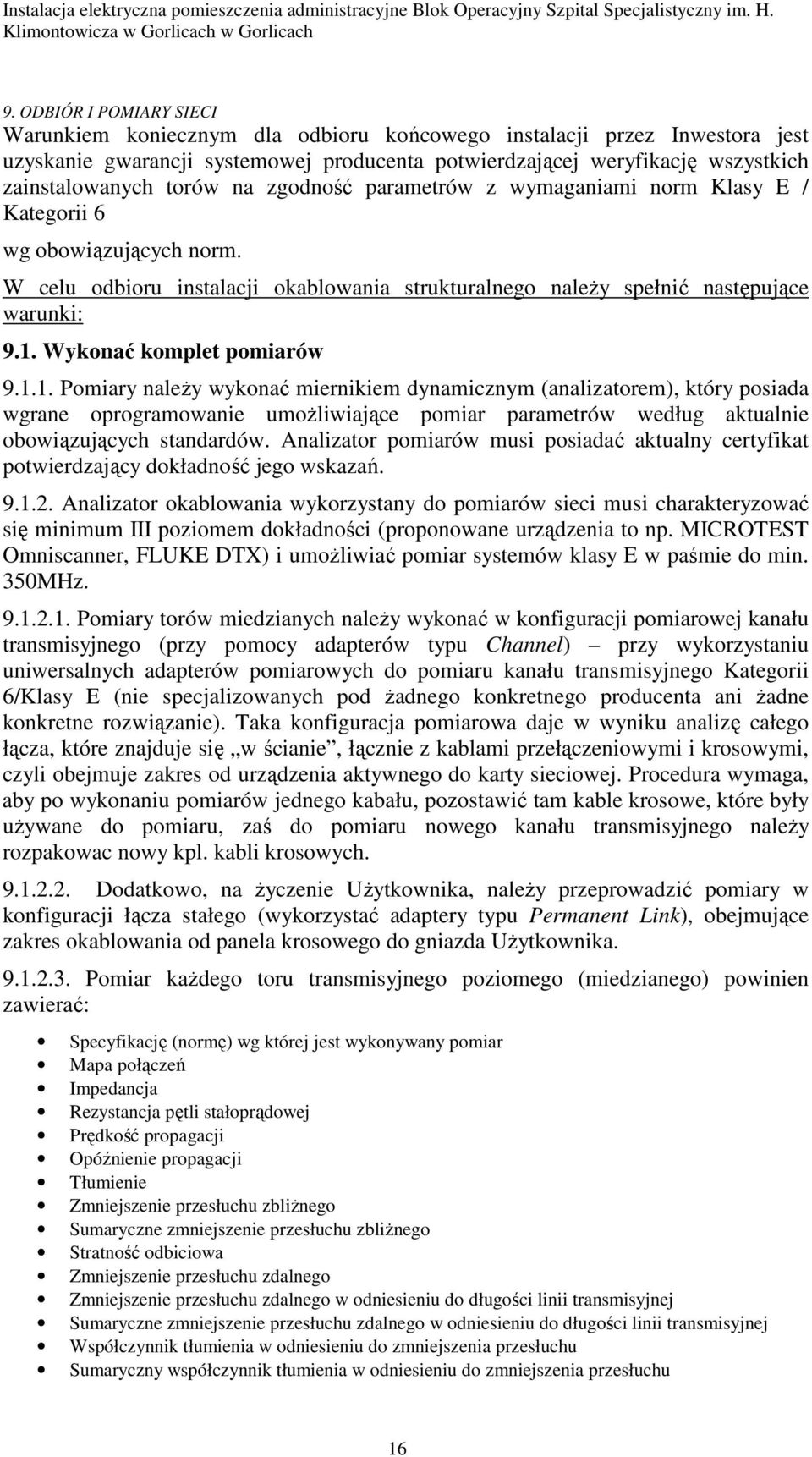 Wykonać komplet pomiarów 9.1.