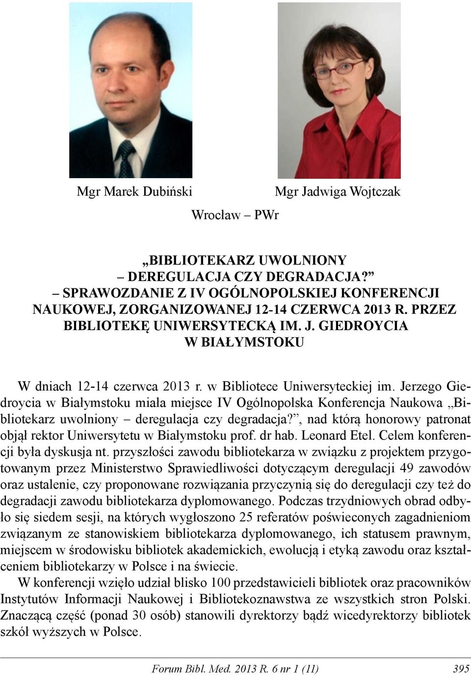 Jerzego Giedroycia w Białymstoku miała miejsce IV Ogólnopolska Konferencja Naukowa Bibliotekarz uwolniony deregulacja czy degradacja?