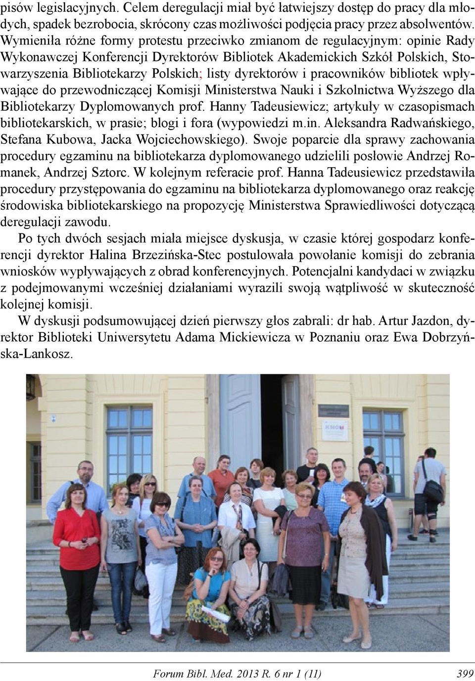 dyrektorów i pracowników bibliotek wpływające do przewodniczącej Komisji Ministerstwa Nauki i Szkolnictwa Wyższego dla Bibliotekarzy Dyplomowanych prof.
