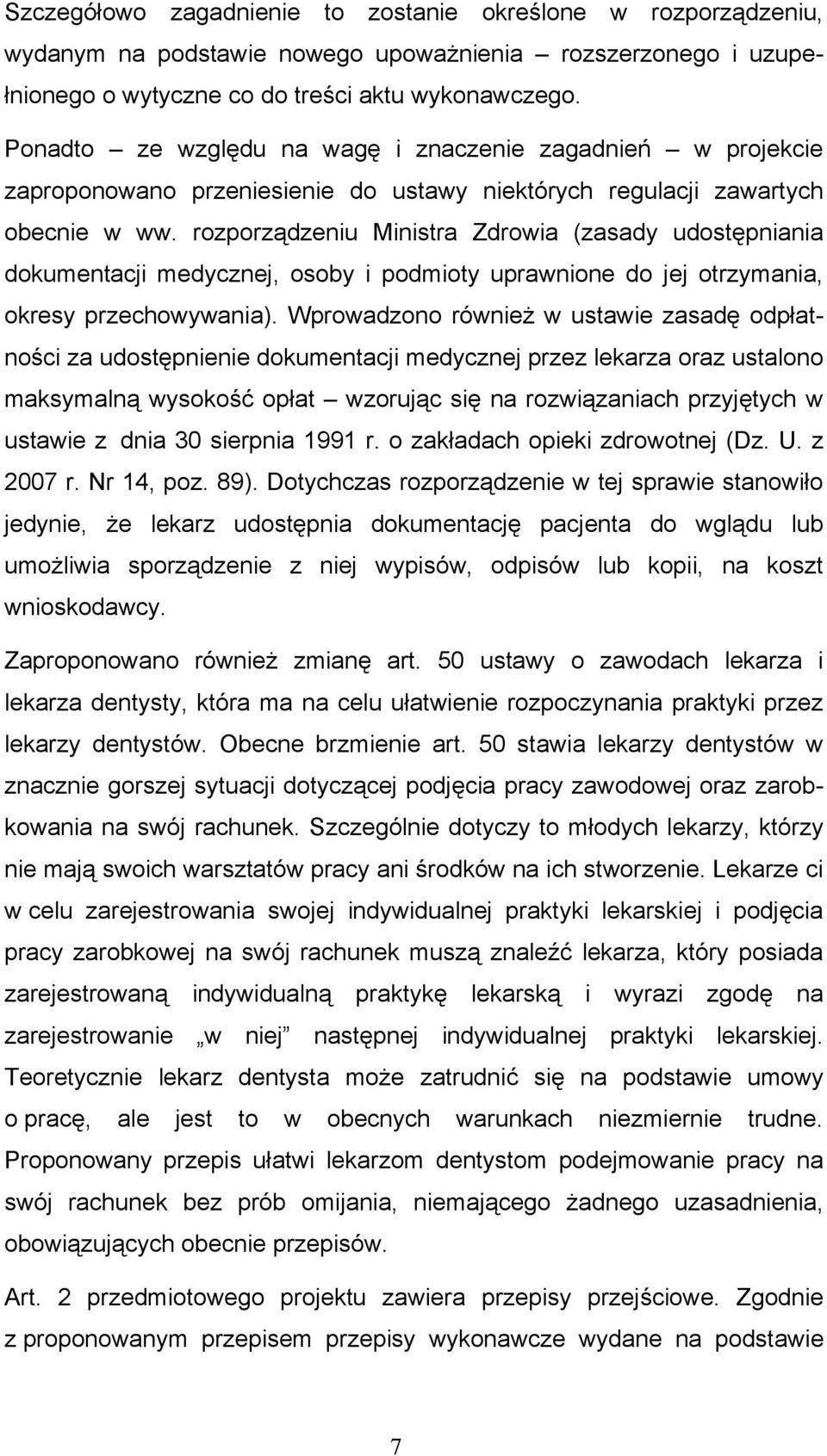 rozporządzeniu Ministra Zdrowia (zasady udostępniania dokumentacji medycznej, osoby i podmioty uprawnione do jej otrzymania, okresy przechowywania).