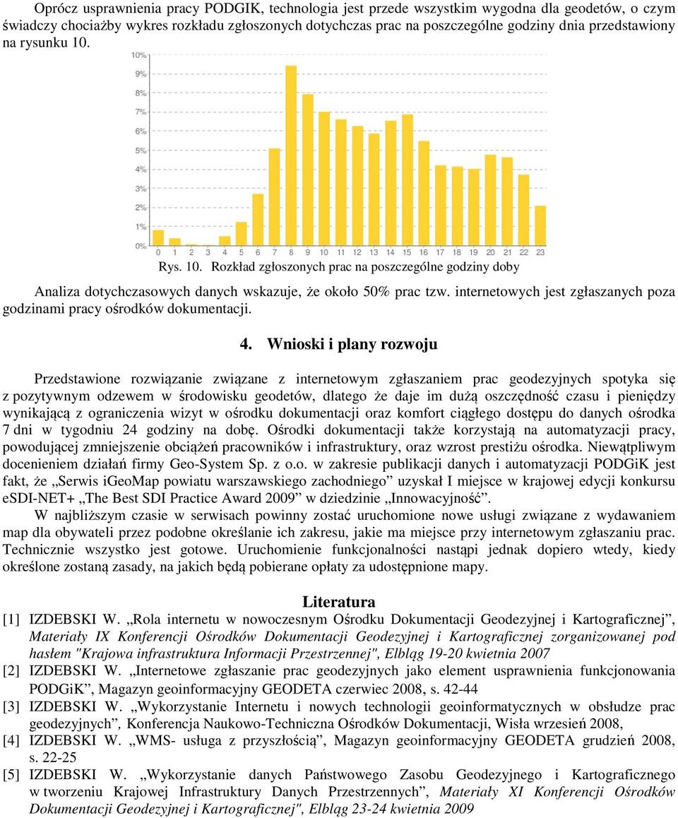 internetowych jest zgłaszanych poza godzinami pracy ośrodków dokumentacji. 4.