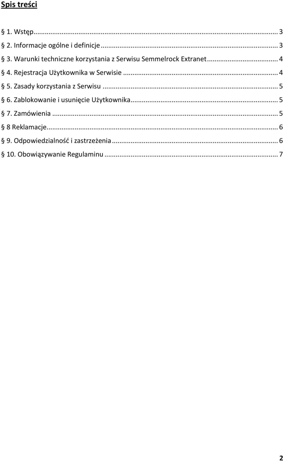 Rejestracja Użytkownika w Serwisie... 4 5. Zasady korzystania z Serwisu... 5 6.