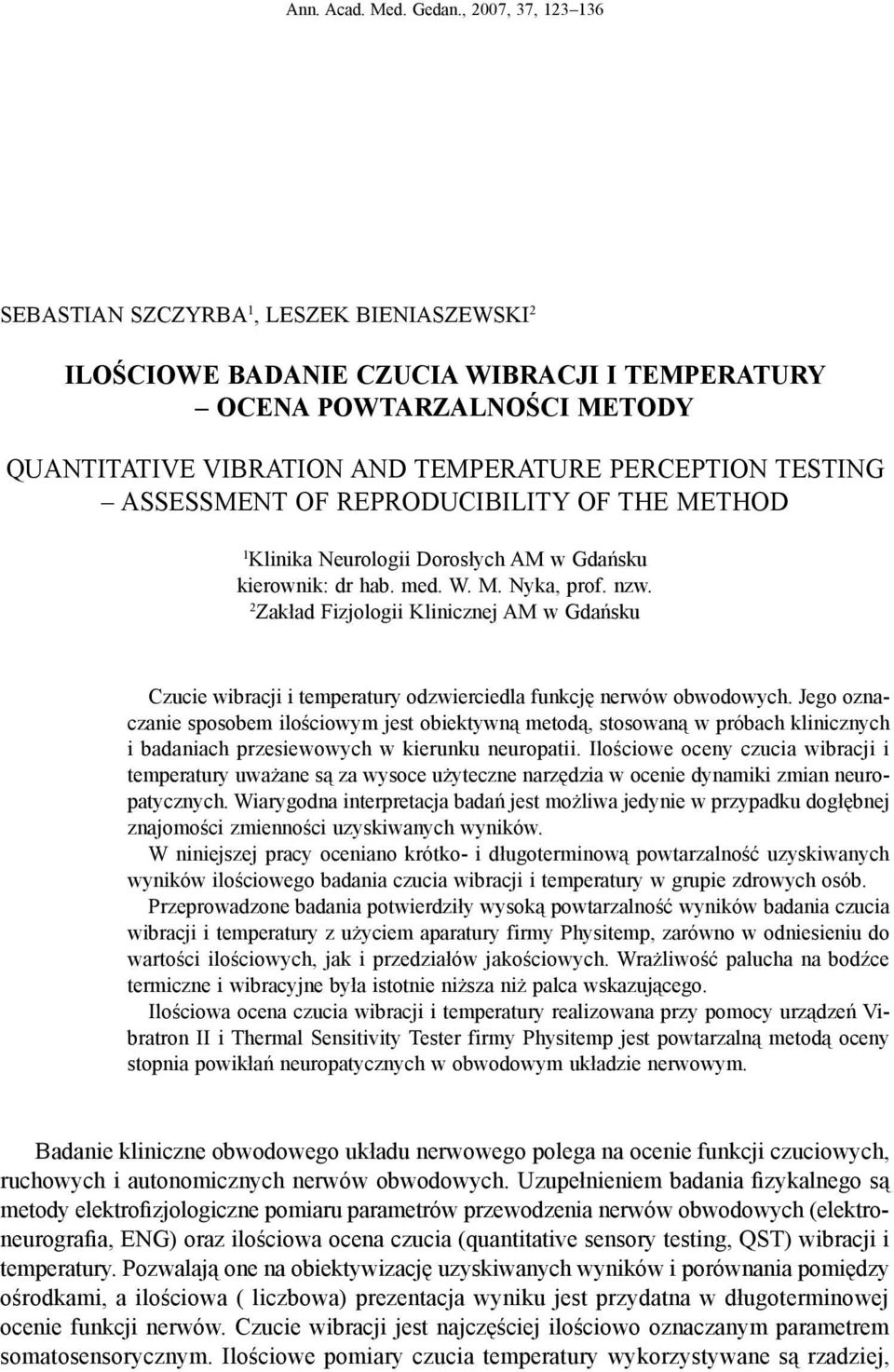 assessment of reproducibility of the method 1 Klinika Neurologii Dorosłych AM w Gdańsku kierownik: dr hab. med. W. M. Nyka, prof. nzw.