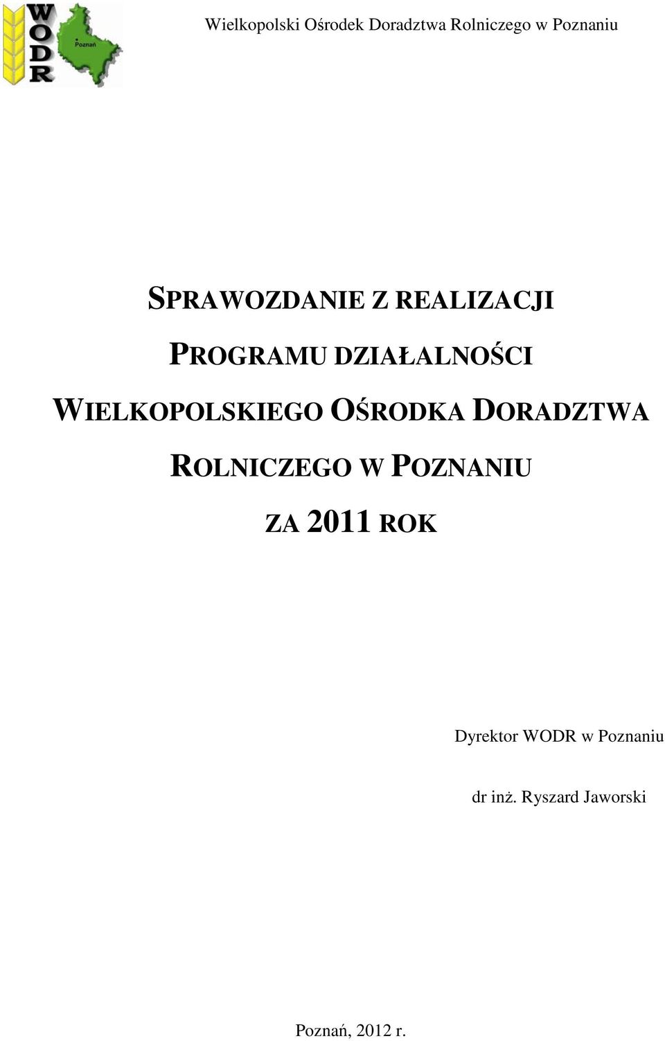 DORADZTWA ROLNICZEGO W POZNANIU ZA 2011 ROK