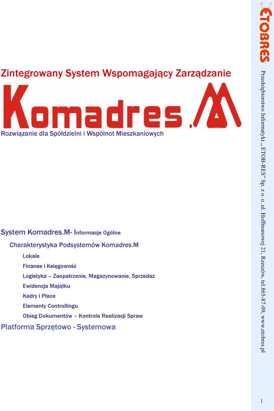 M Lokale Finanse i Księgowość Logistyka Zaopatrzenie, Magazynowanie, SprzedaŜ Ewidencja Majątku