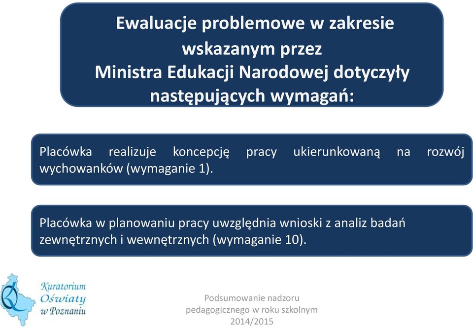 pracy ukierunkowaną na rozwój wychowanków (wymaganie 1).