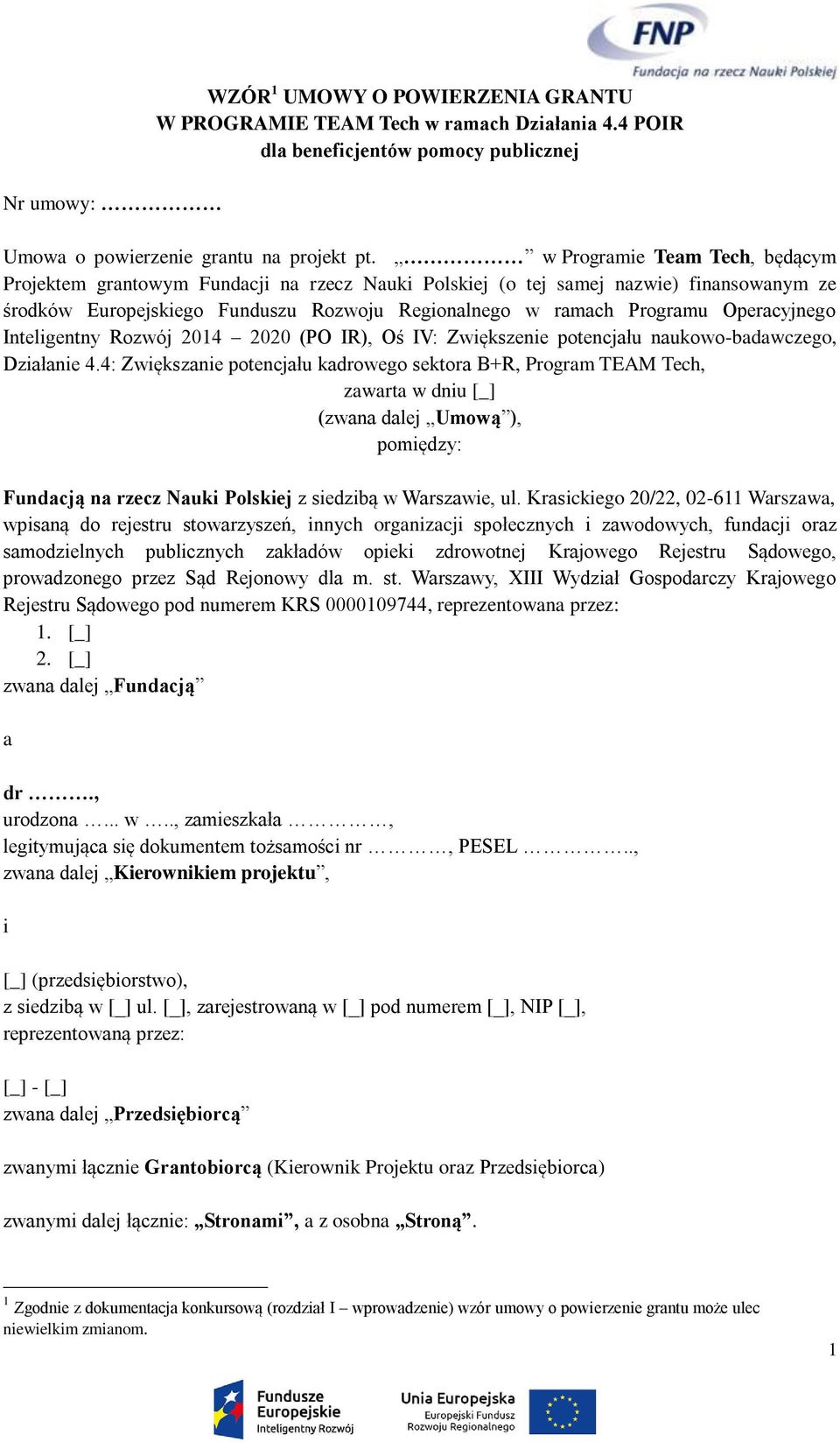 Operacyjnego Inteligentny Rozwój 2014 2020 (PO IR), Oś IV: Zwiększenie potencjału naukowo-badawczego, Działanie 4.