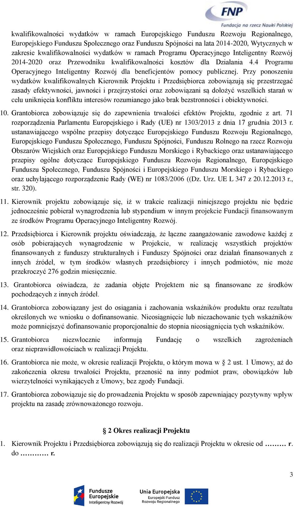 4 Programu Operacyjnego Inteligentny Rozwój dla beneficjentów pomocy publicznej.