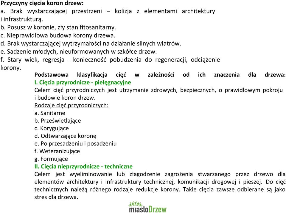 Stary wiek, regresja - konieczność pobudzenia do regeneracji, odciążenie korony. Podstawowa klasyfikacja cięć w zależności od ich znaczenia dla drzewa: I.