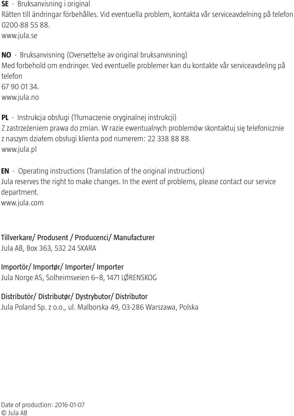 no PL - Instrukcja obsługi (Tłumaczenie oryginalnej instrukcji) Z zastrzeżeniem prawa do zmian.