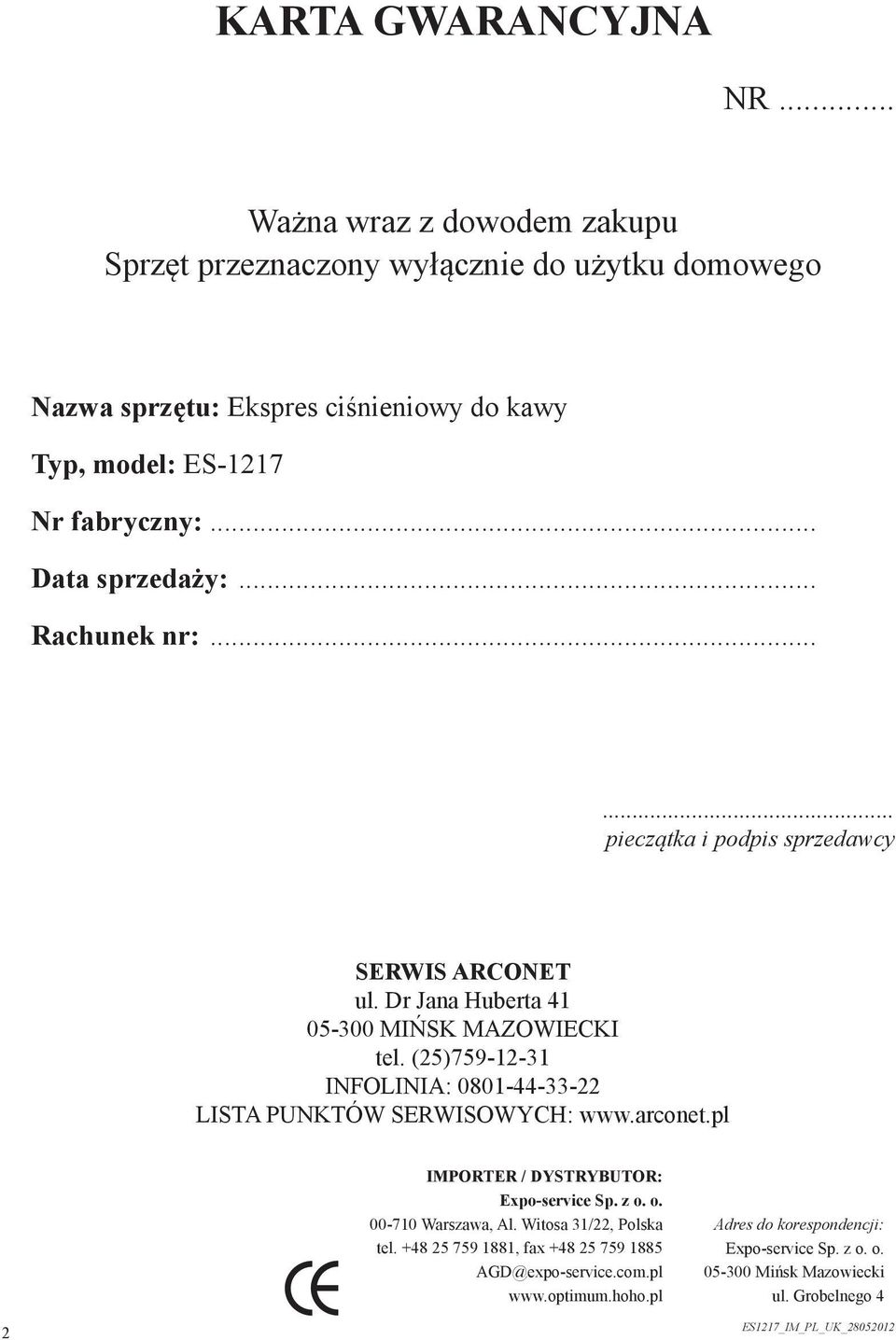 .. Data sprzedaży:... Rachunek nr:...... pieczątka i podpis sprzedawcy SERWIS ARCONET ul. Dr Jana Huberta 41 05-300 MIŃSK MAZOWIECKI tel.