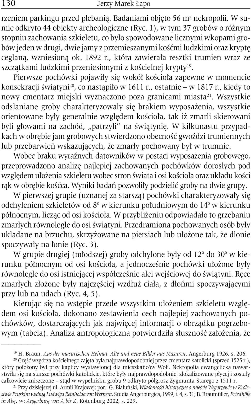 1892 r., która zawierała resztki trumien wraz ze szczątkami ludzkimi przeniesionymi z kościelnej krypty 19.