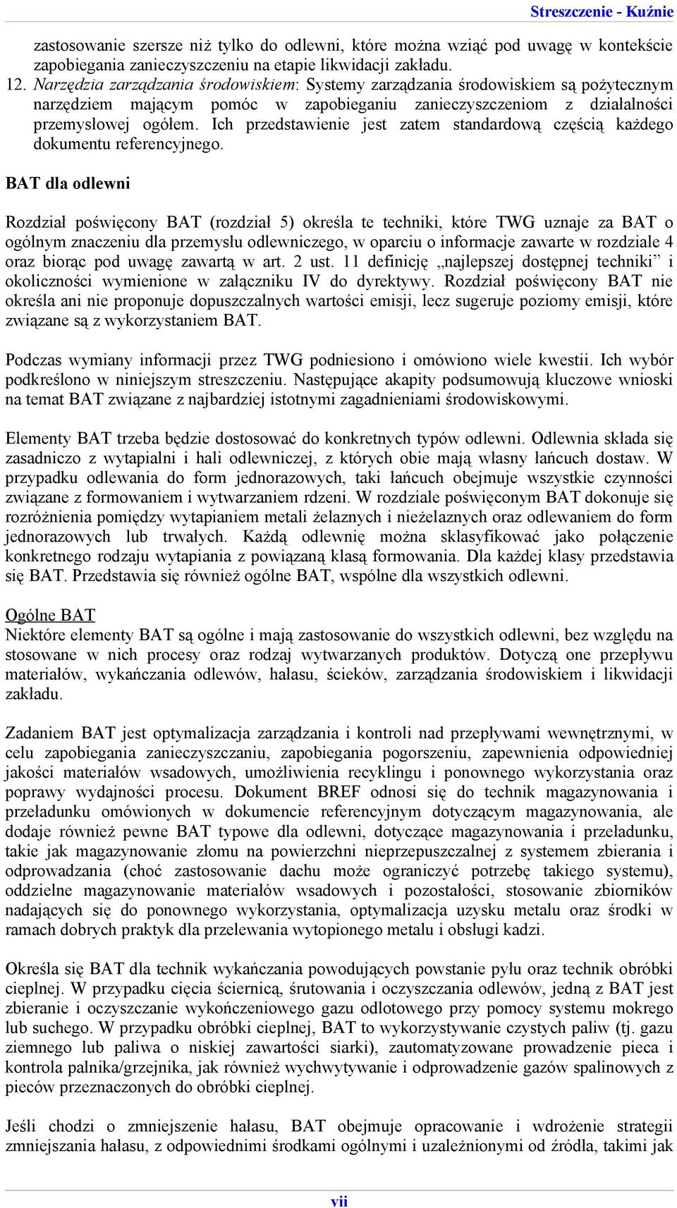 Ich przedstawienie jest zatem standardową częścią każdego dokumentu referencyjnego.