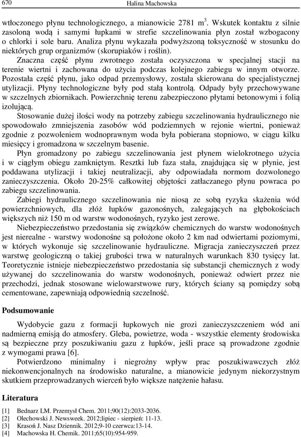 Analiza płynu wykazała podwyższoną toksyczność w stosunku do niektórych grup organizmów (skorupiaków i roślin).