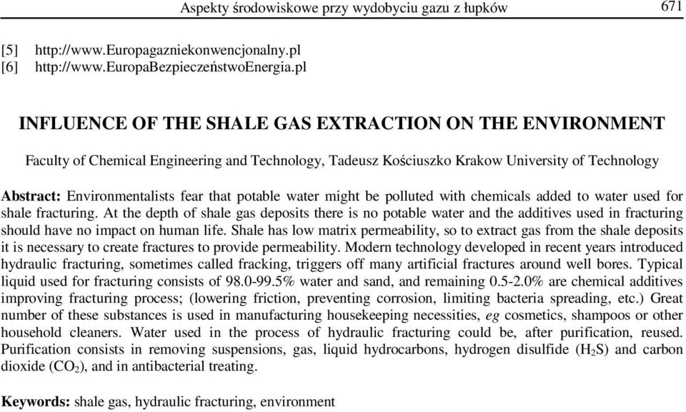 potable water might be polluted with chemicals added to water used for shale fracturing.