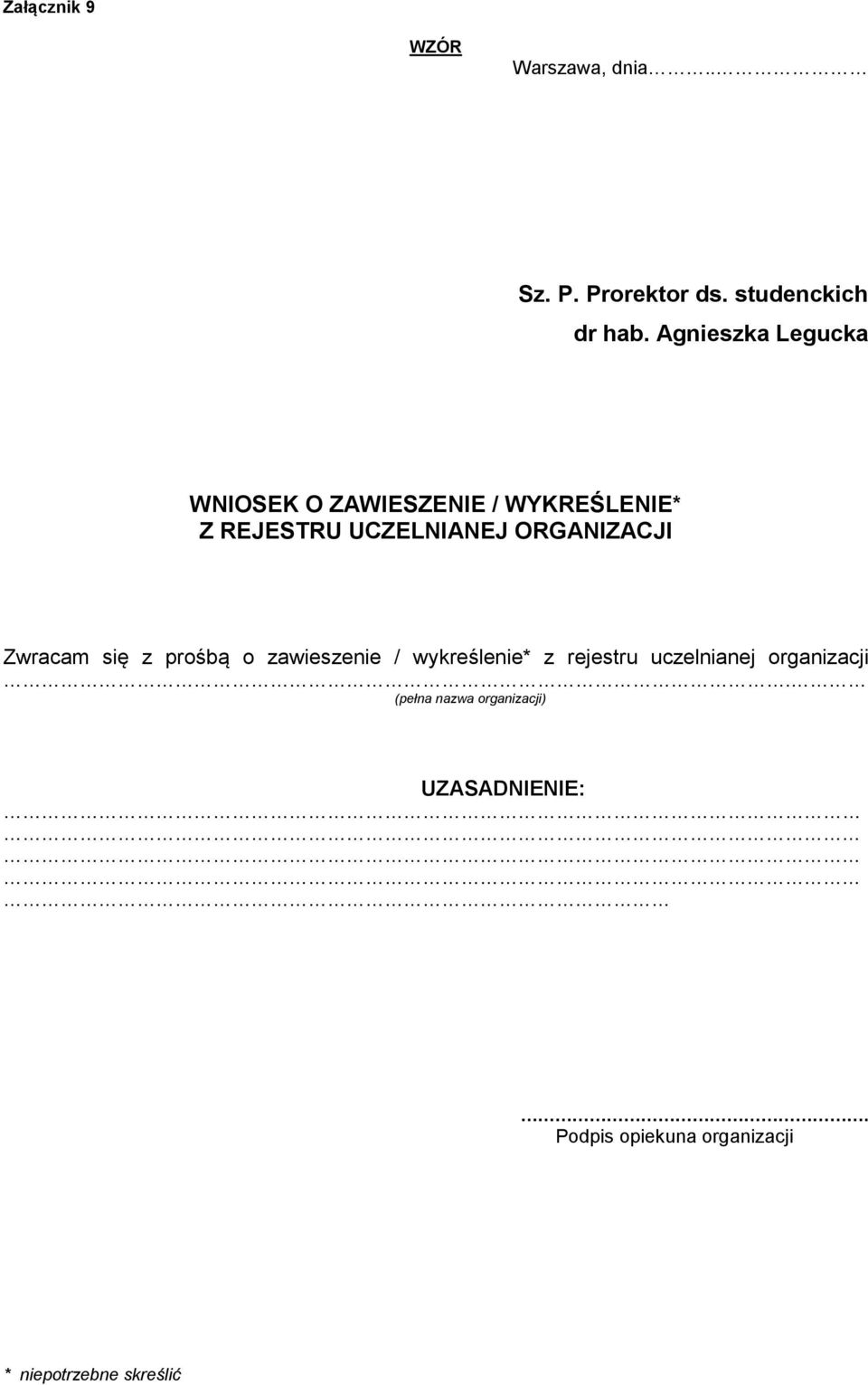 ORGANIZACJI Zwracam się z prośbą o zawieszenie / wykreślenie* z rejestru uczelnianej