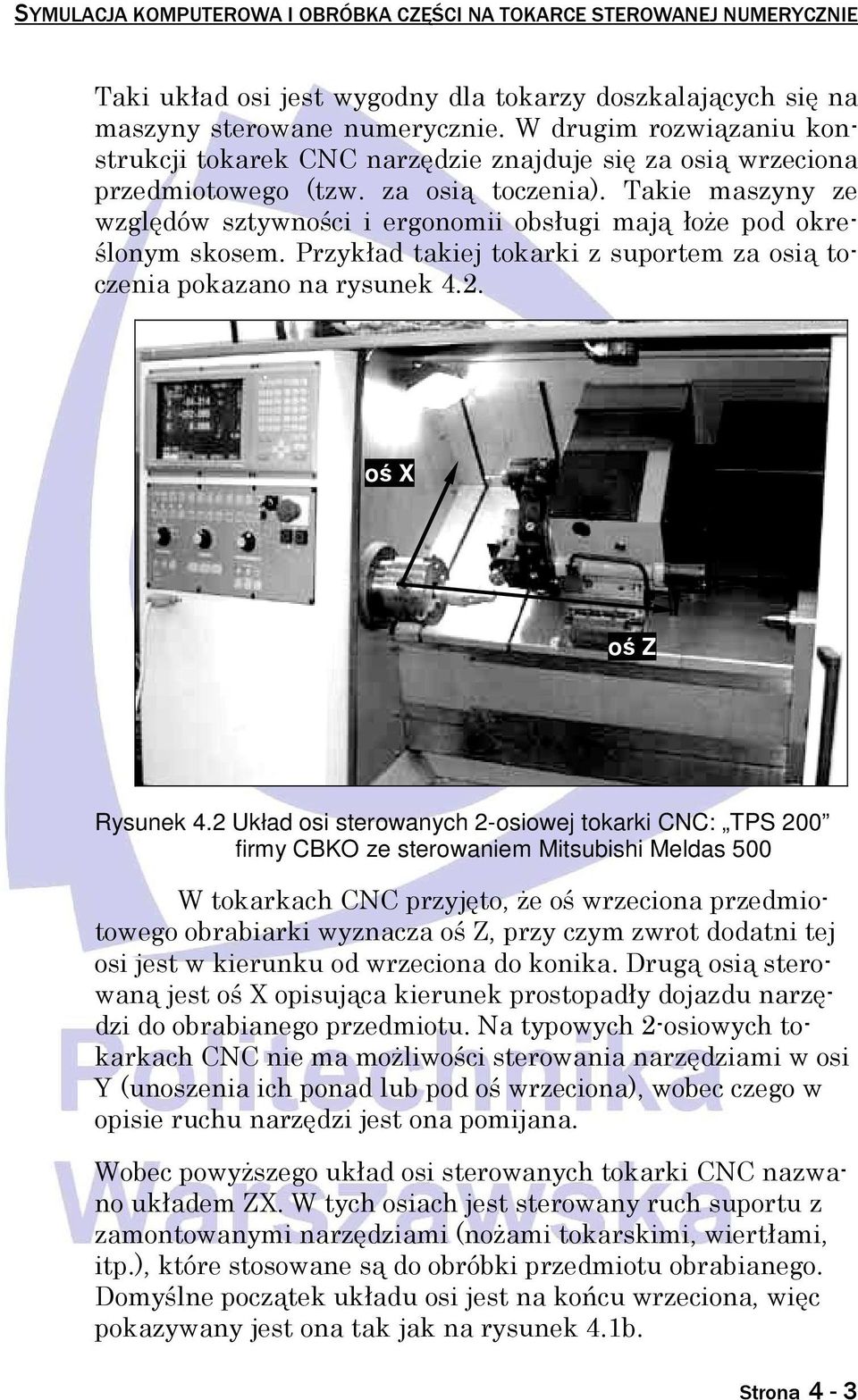 Przykład takiej tkarki z suprtem za sią tczenia pkazan na rysunek 4.2. ś X ś Z Rysunek 4.