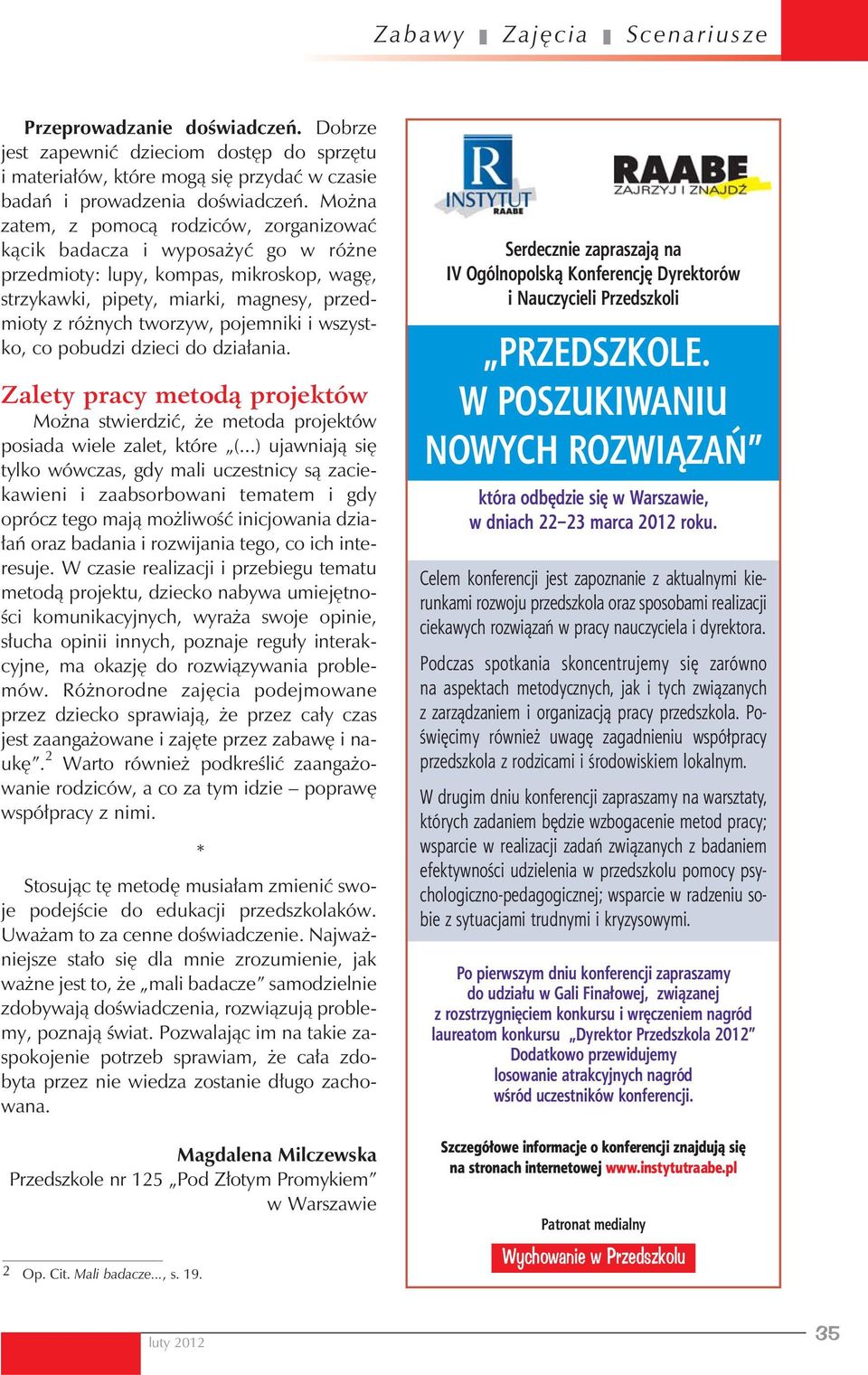 ty z r nych two rzyw, po jem ni ki i wszyst - ko, co po bu dzi dzie ci do dzia ³a nia. Za le ty pra cy me to d¹ pro jek t w Mo na stwier dziو, e me to da pro jek t w po sia da wie le za let, kt re (.