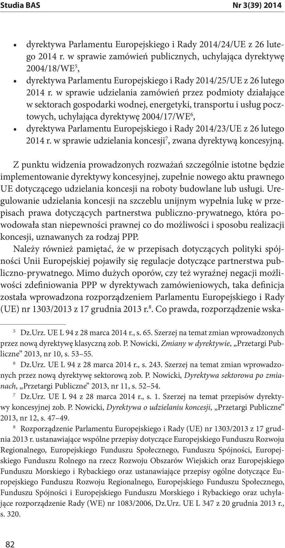 w sprawie udzielania koncesji 7, zwana dyrektywą koncesyjną.