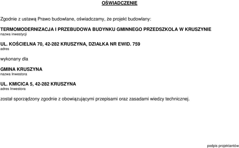 KOŚCIELN 7, 42-282 KRUSZYN, DZIŁK NR EWID. 759 adres wykonany dla GMIN KRUSZYN nazwa Inwestora UL.