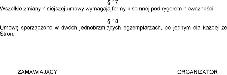 Umowę sporządzono w dwóch jednobrzmiących