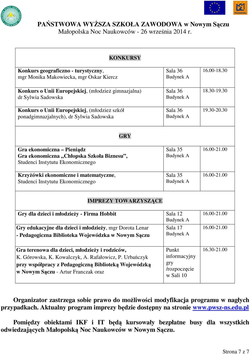30 GRY Gra ekonomiczna Pieniądz Gra ekonomiczna Chłopska Szkoła Biznesu, Studenci Instytutu Ekonomicznego Krzyżówki ekonomiczne i matematyczne, Studenci Instytutu Ekonomicznego Sala 35 Sala 35
