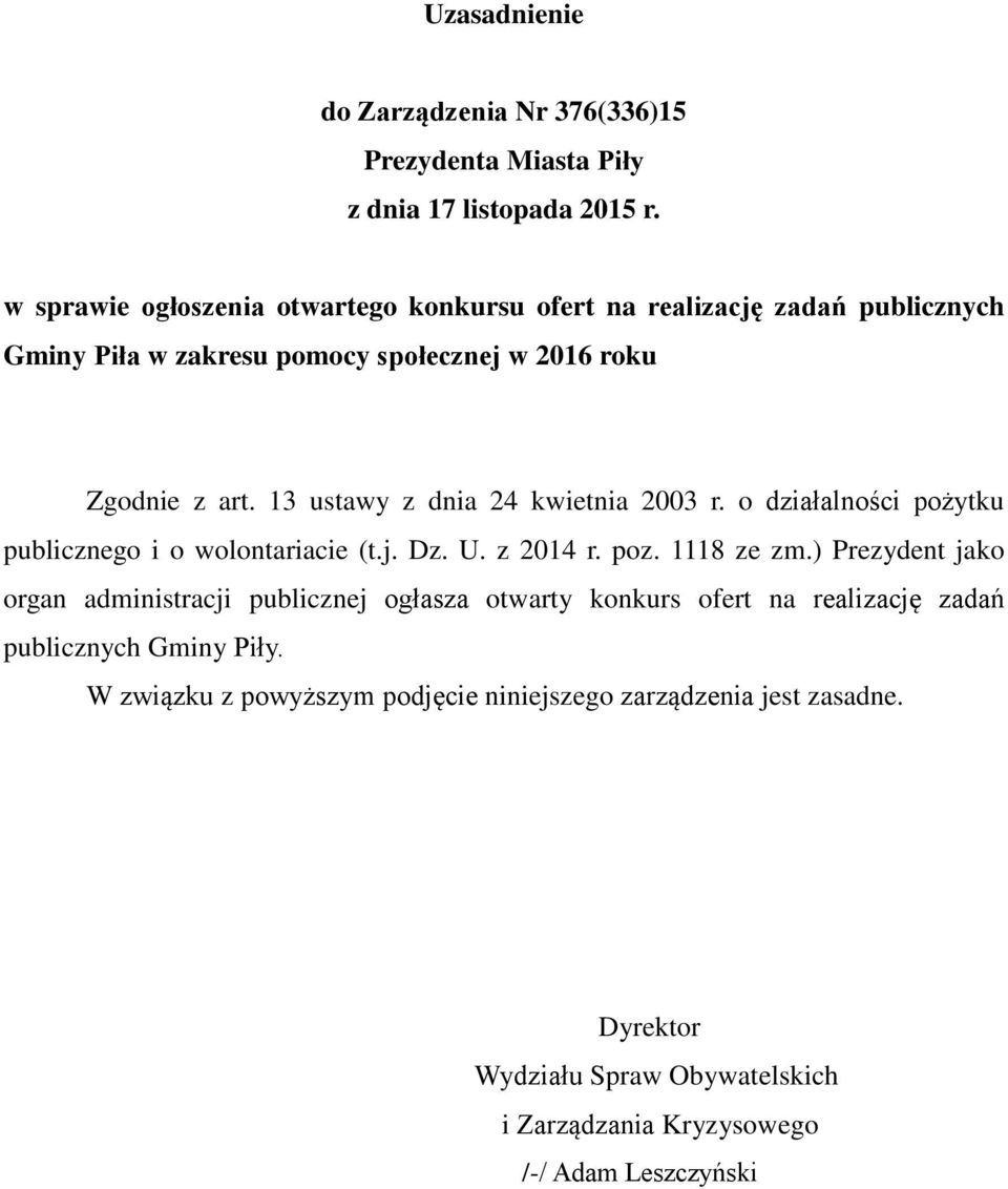 13 ustawy z dnia 24 kwietnia 2003 r. o działalności pożytku publicznego i o wolontariacie (t.j. Dz. U. z 2014 r. poz. 1118 ze zm.