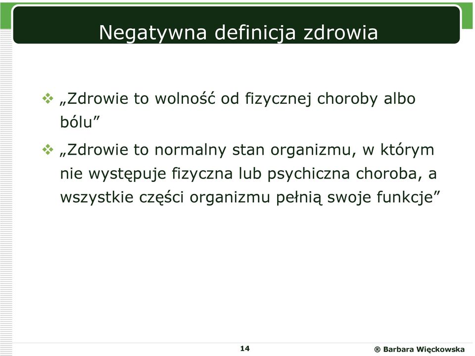 organizmu, w którym nie występuje fizyczna lub