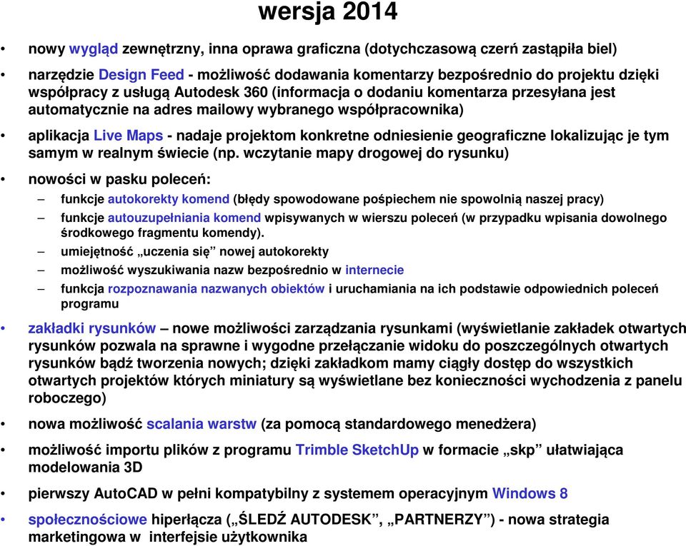 geograficzne lokalizując je tym samym w realnym świecie (np.