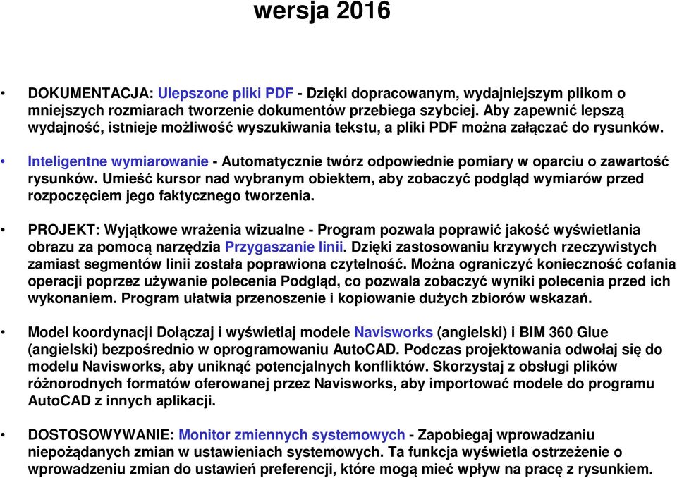 Inteligentne wymiarowanie - Automatycznie twórz odpowiednie pomiary w oparciu o zawartość rysunków.