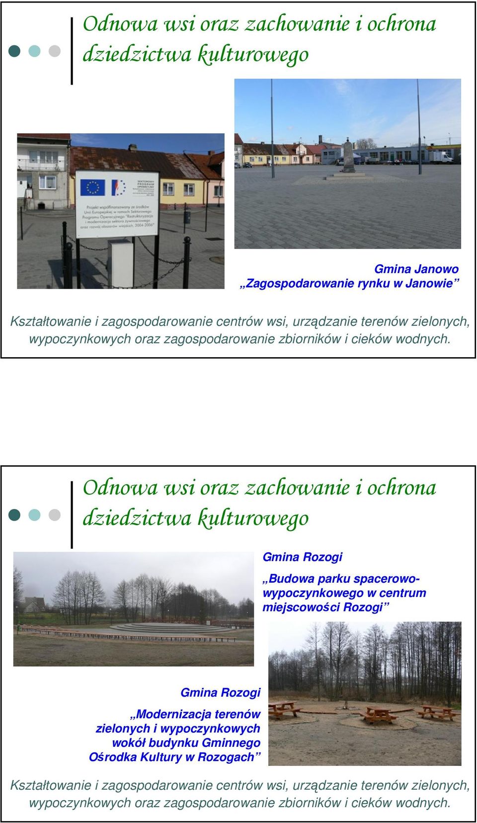 Gmina Rozogi Budowa parku spacerowowypoczynkowego w centrum miejscowości Rozogi Gmina Rozogi Modernizacja terenów zielonych i