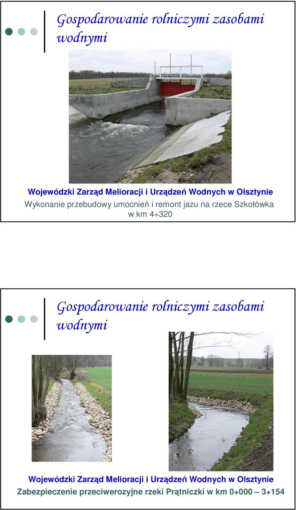 km 4+320  Wodnych w Olsztynie Zabezpieczenie przeciwerozyjne rzeki Prątniczki w km