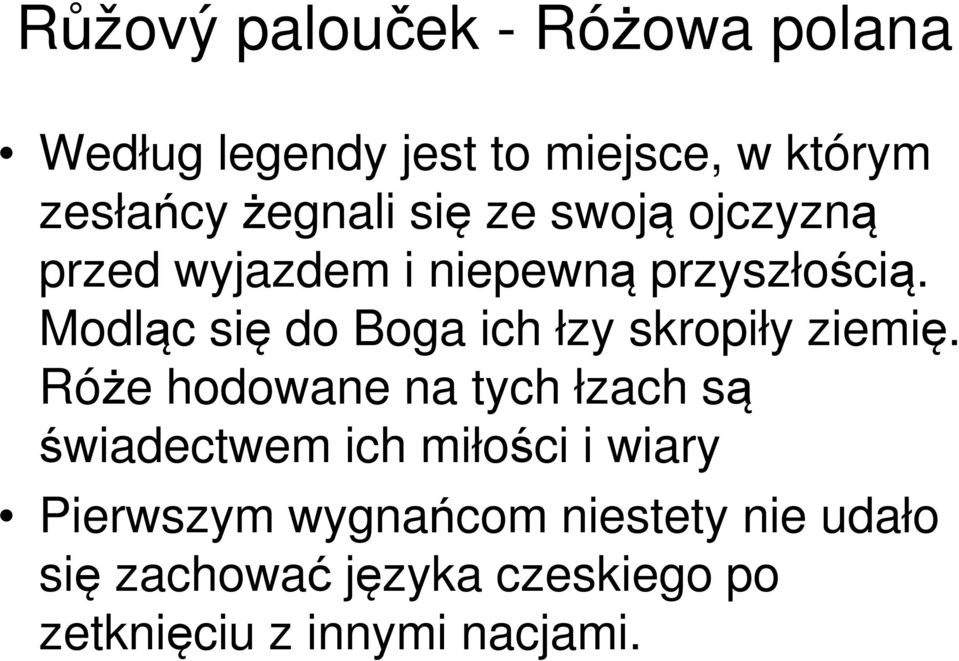 Modląc się do Boga ich łzy skropiły ziemię.