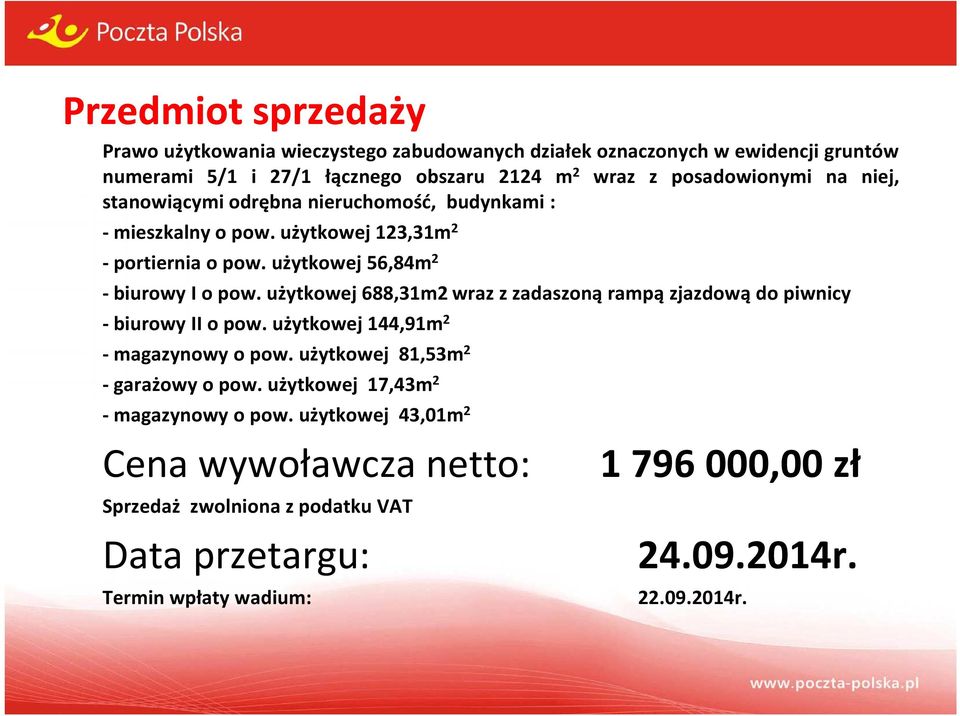 użytkowej 688,31m2 wraz z zadaszoną rampą zjazdową do piwnicy -biurowy II o pow. użytkowej 144,91m 2 -magazynowy o pow. użytkowej 81,53m 2 -garażowy o pow.