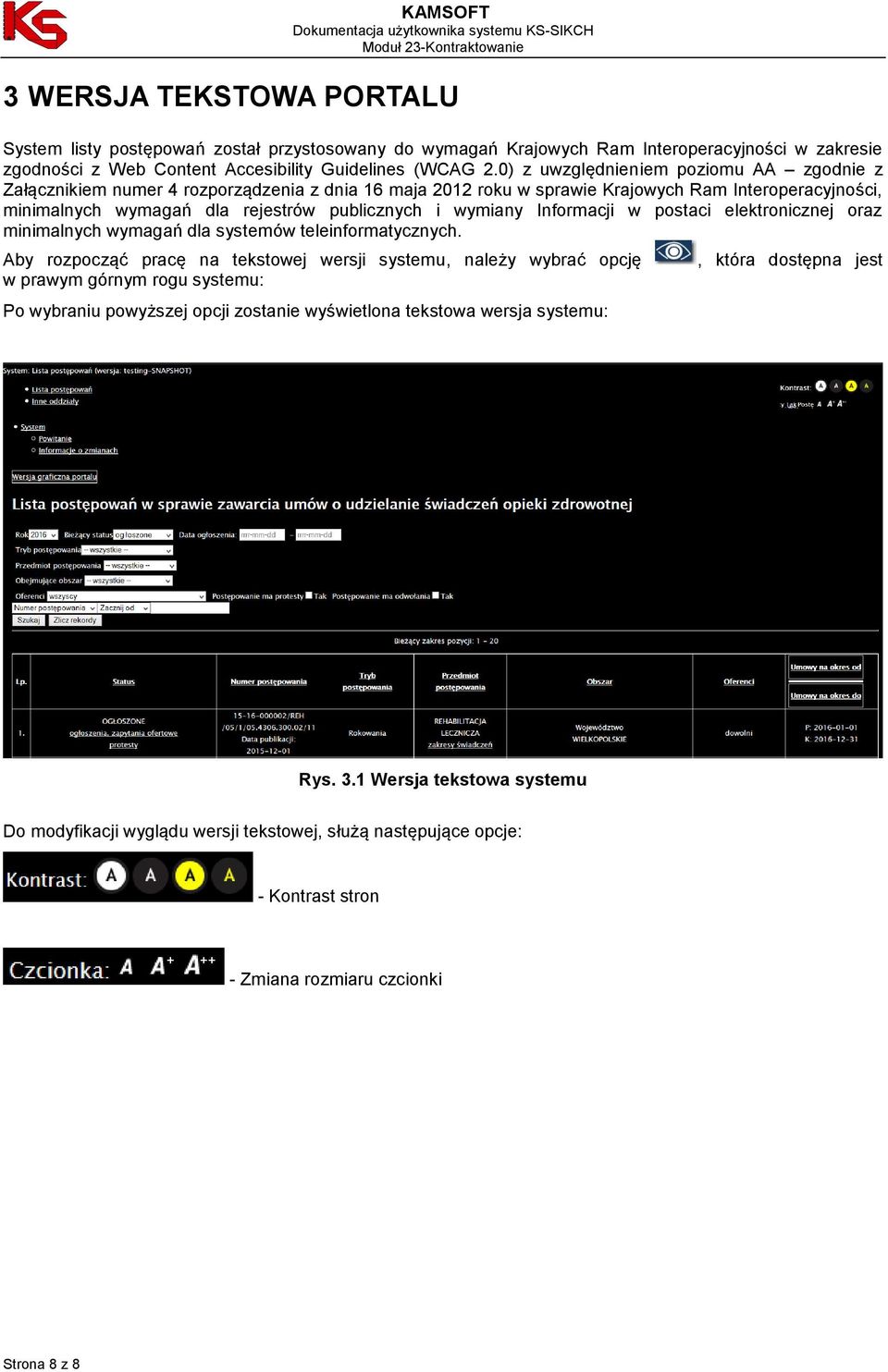 wymiany Informacji w postaci elektronicznej oraz minimalnych wymagań dla systemów teleinformatycznych.