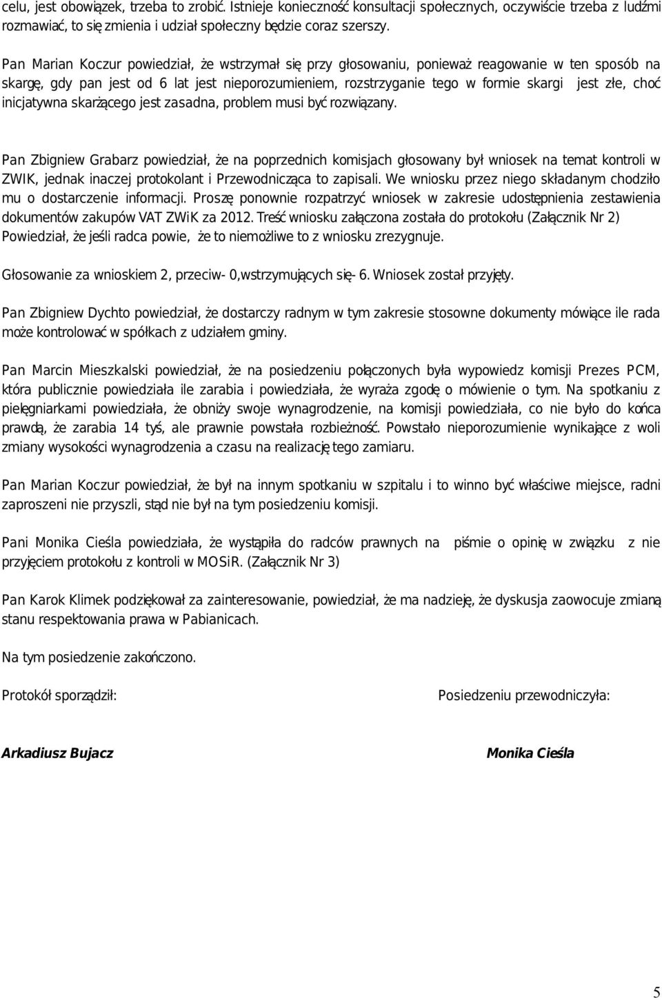 choć inicjatywna skarżącego jest zasadna, problem musi być rozwiązany.