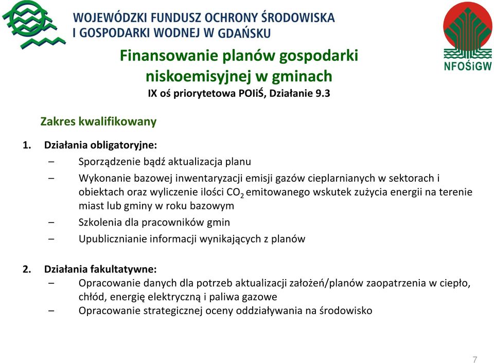 cieplarnianych w sektorach i obiektach oraz wyliczenie ilości CO 2 emitowanego wskutek zużycia energii na terenie miast lub gminy w roku bazowym