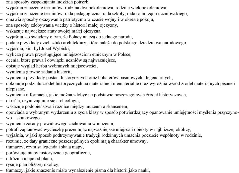 wyjaśnia, co świadczy o tym, że Polacy należą do jednego narodu, podaje przykłady dzieł sztuki architektury, które należą do polskiego dziedzictwa narodowego, wyjaśnia, kim był Józef Wybicki, wylicza