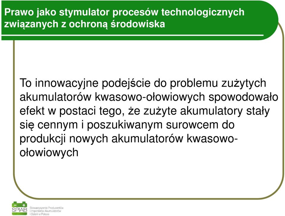 kwasowo-ołowiowych spowodowało efekt w postaci tego, że zużyte akumulatory