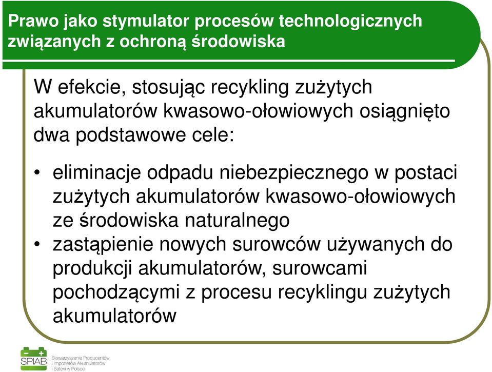 niebezpiecznego w postaci zużytych akumulatorów kwasowo-ołowiowych ze środowiska naturalnego zastąpienie