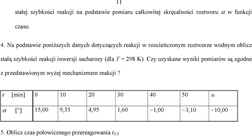 reakcji inwersji sacharozy (dla T = 98 K).