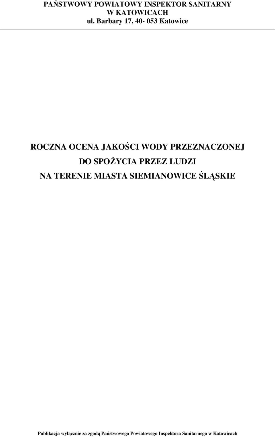 DO SPOśYCIA PRZEZ LUDZI NA TERENIE MIASTA SIEMIANOWICE ŚLĄSKIE