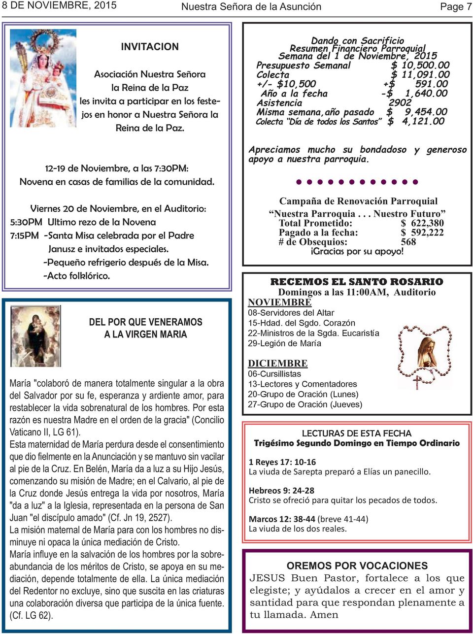 Viernes 20 de Noviembre, en el Auditorio: 5:30PM Ultimo rezo de la Novena 7:15PM -Santa Misa celebrada por el Padre Janusz e invitados especiales. -Pequeño refrigerio después de la Misa.